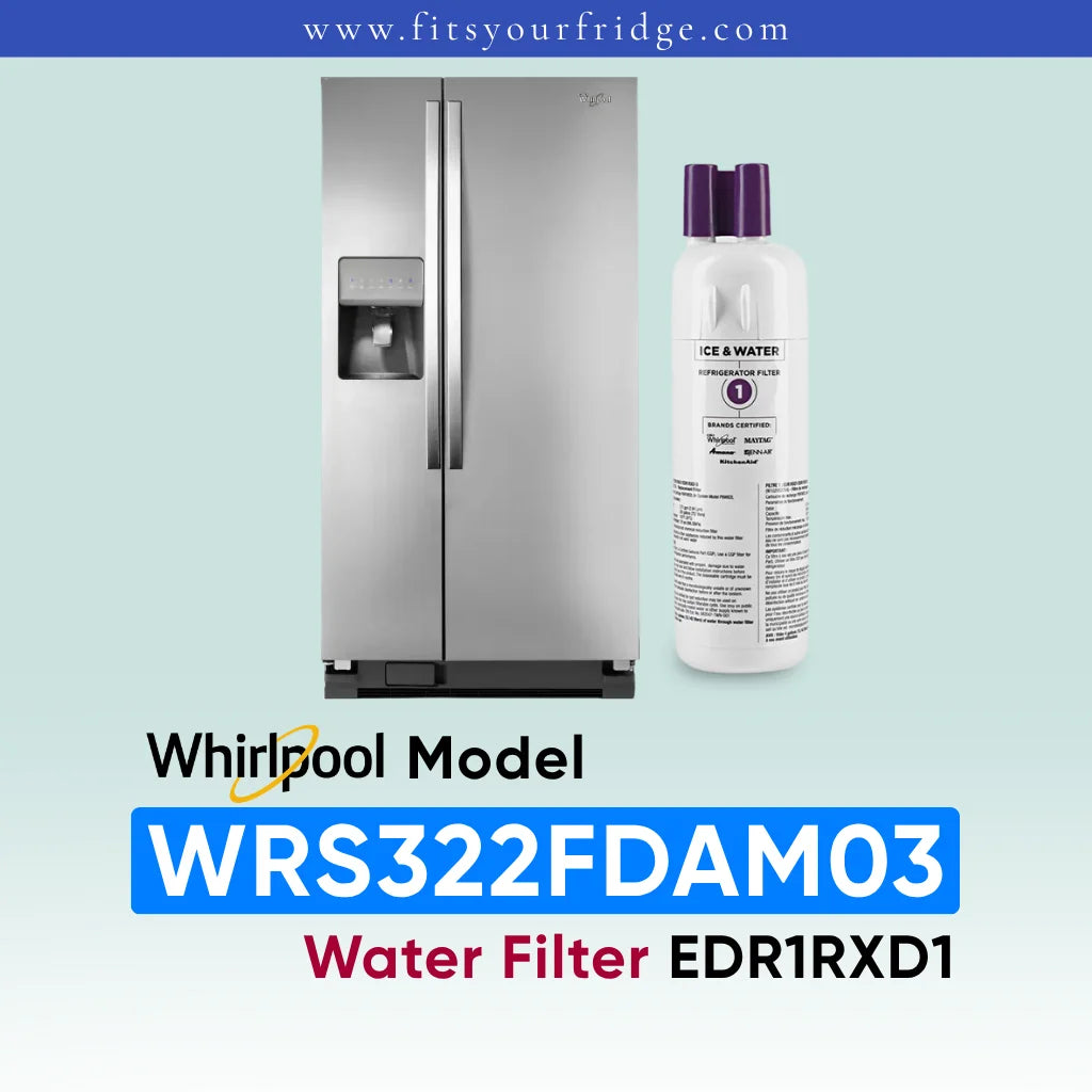 Whirlpool stainless steel refrigerator shown next to a water filter cartridge, with text reading 'Whirlpool Model WRS322FDAM03 Water Filter EDR1RXD1' on a pale blue gradient background.